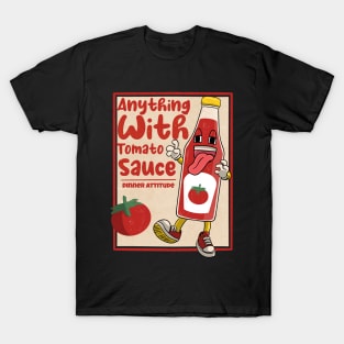 tomato sauce T-Shirt